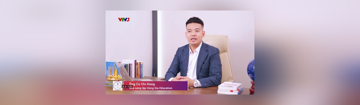 Hùng Gia Edu - Trên sóng truyền hình Quốc gia VTV3 - Khẳng Định Uy Tín